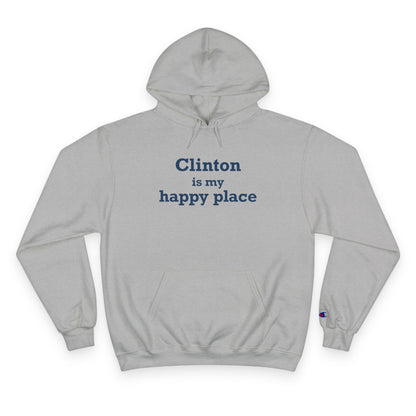 Clinton is My Happy Place Champion Hoodie