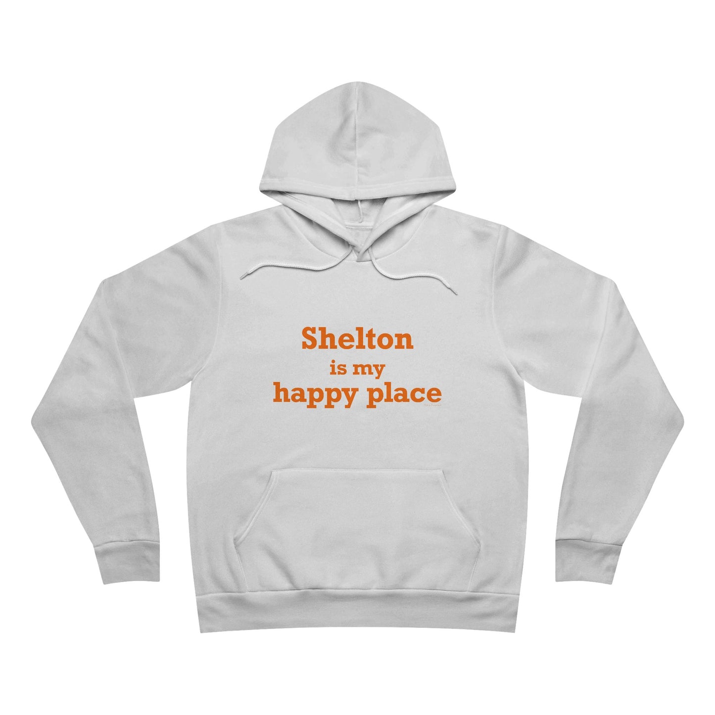 Shelton Is My Happy Place Unisex Sponge Fleece Pullover Hoodie
