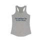 I'd rather be in East Haven. Women's Ideal Racerback Tank