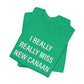 I Really Really Miss New Canaan Unisex Jersey Short Sleeve Tee