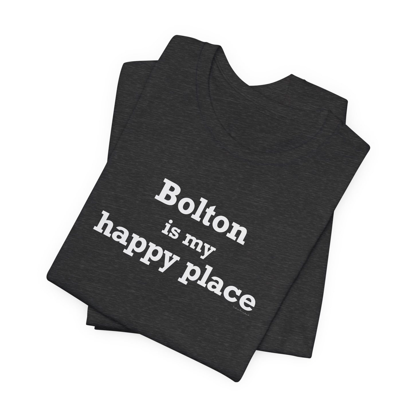 Bolton is My Happy Place Unisex Jersey Short Sleeve T-Shirt