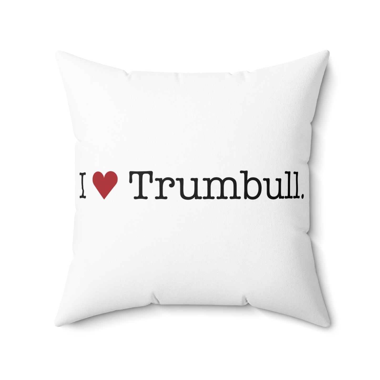 I Heart Trumbull. Spun Polyester Square Pillow