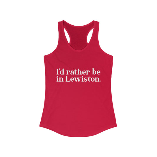 I'd rather be in Lewiston Women's Ideal Racerback Tank