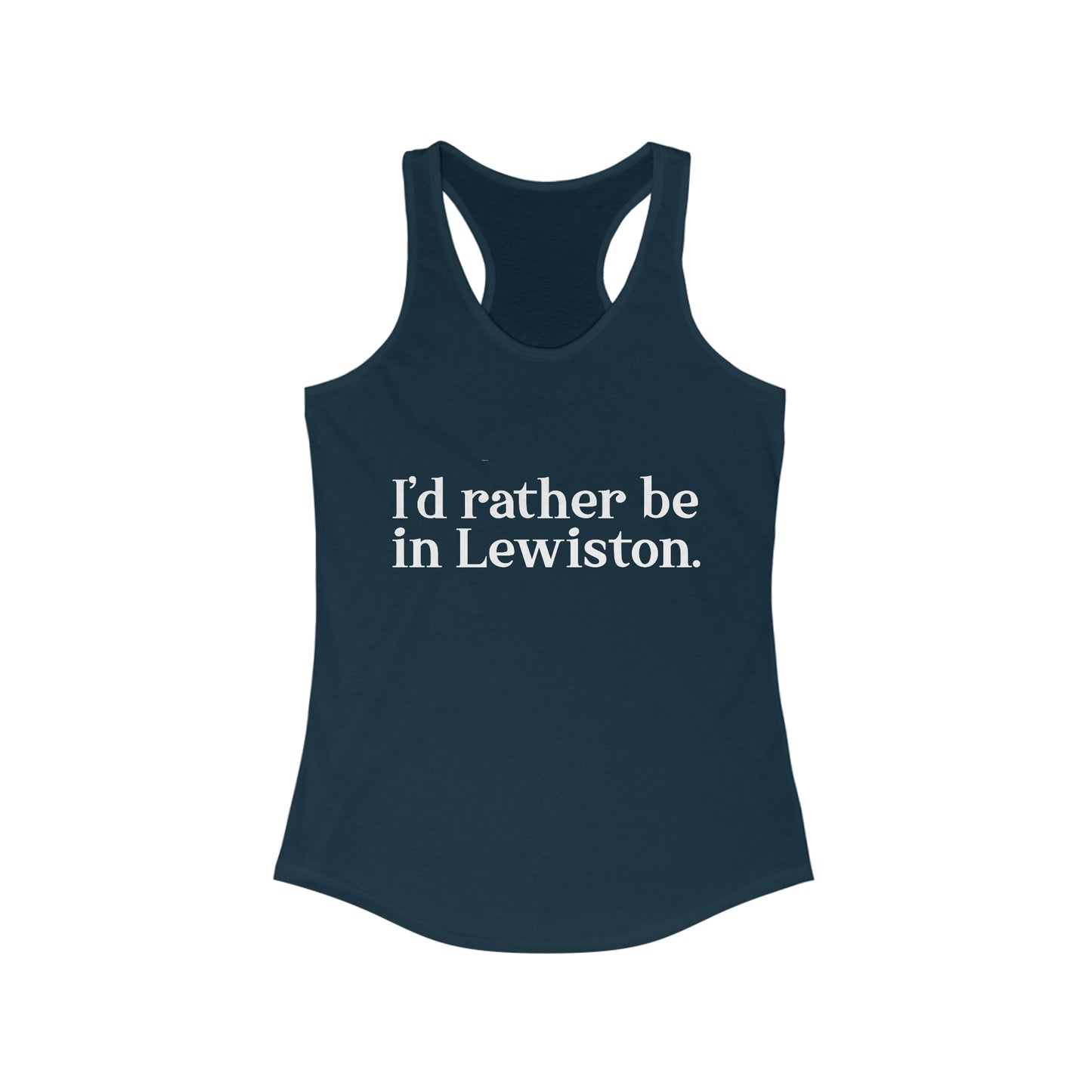 I'd rather be in Lewiston Women's Ideal Racerback Tank