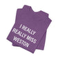 I Really Really Miss Weston Unisex Jersey Short Sleeve T-Shirt