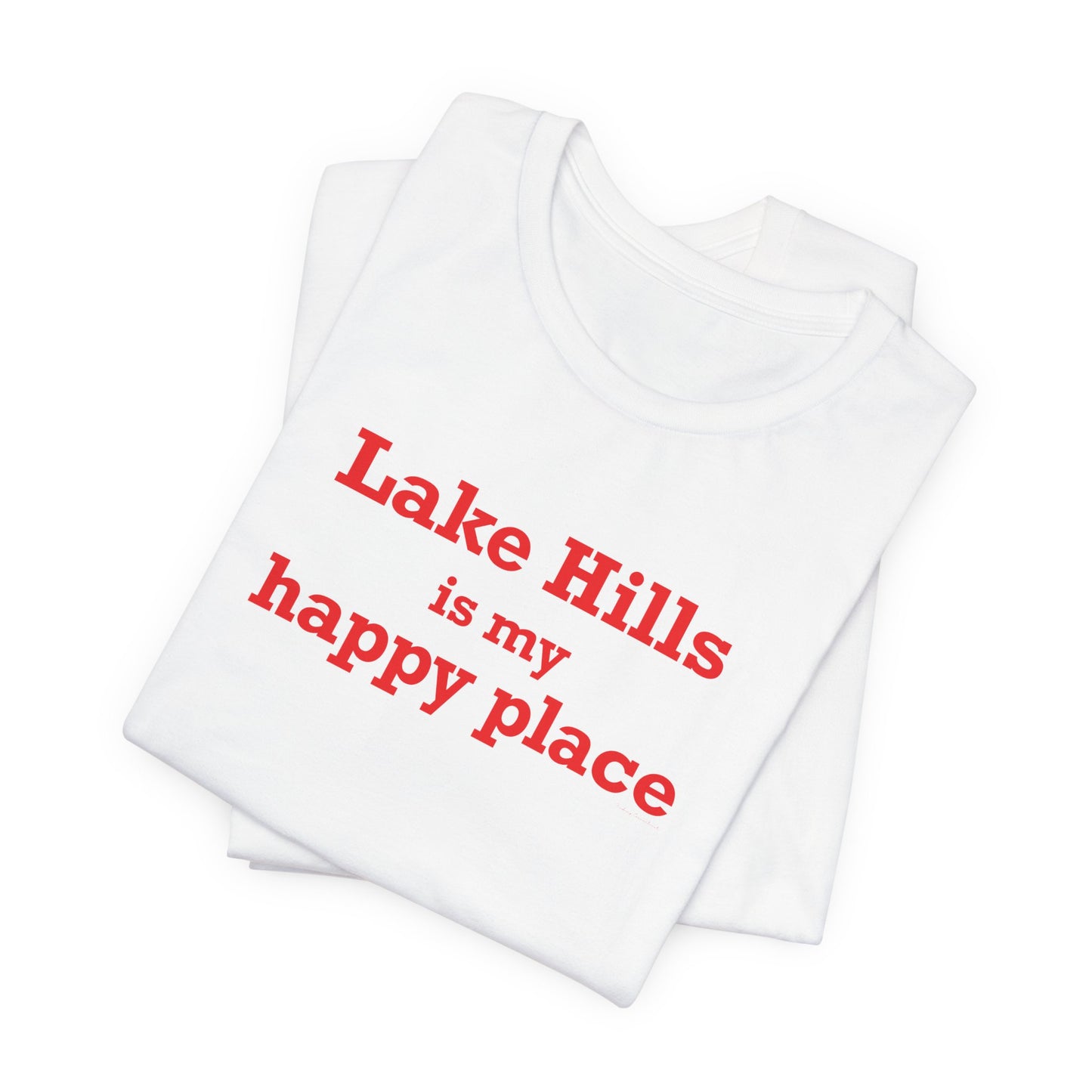 Lake Hills is My Happy Place Unisex Jersey Short Sleeve T-Shirt