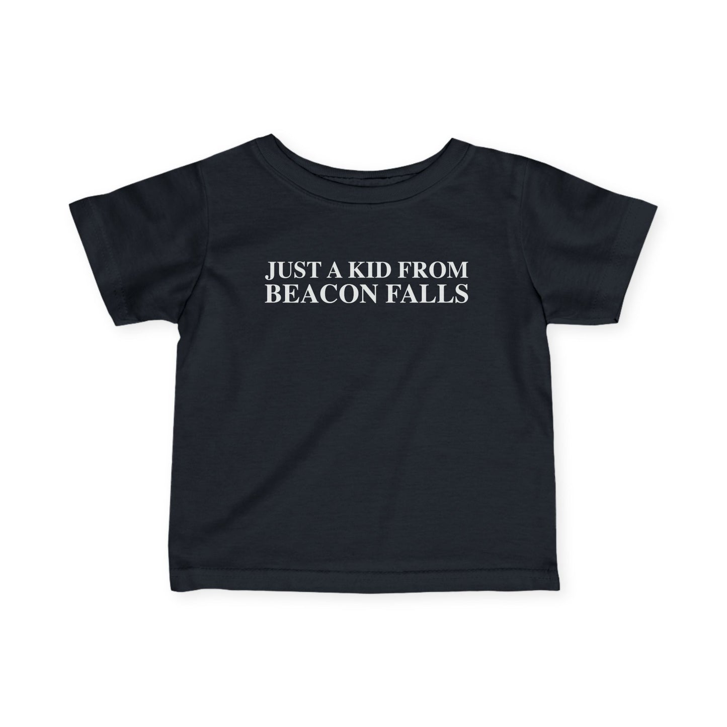 Just a kid from Beacon Falls Infant Fine Jersey T-Shirt