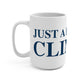 Just a kid from Clinton Mug 15oz
