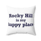 Rocky Hill is My Happy Place Polyester Square Pillow