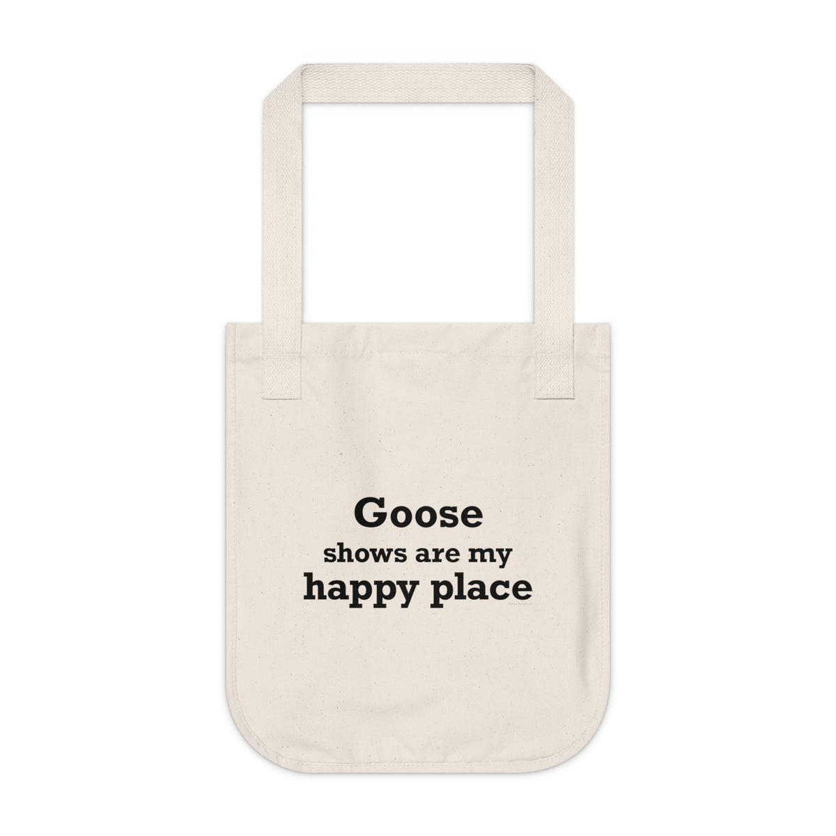 Goose Shows Are My Happy Place - Black Organic Canvas Tote Bag