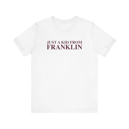Just a kid from Franklin Unisex Jersey Short Sleeve T-Shirt