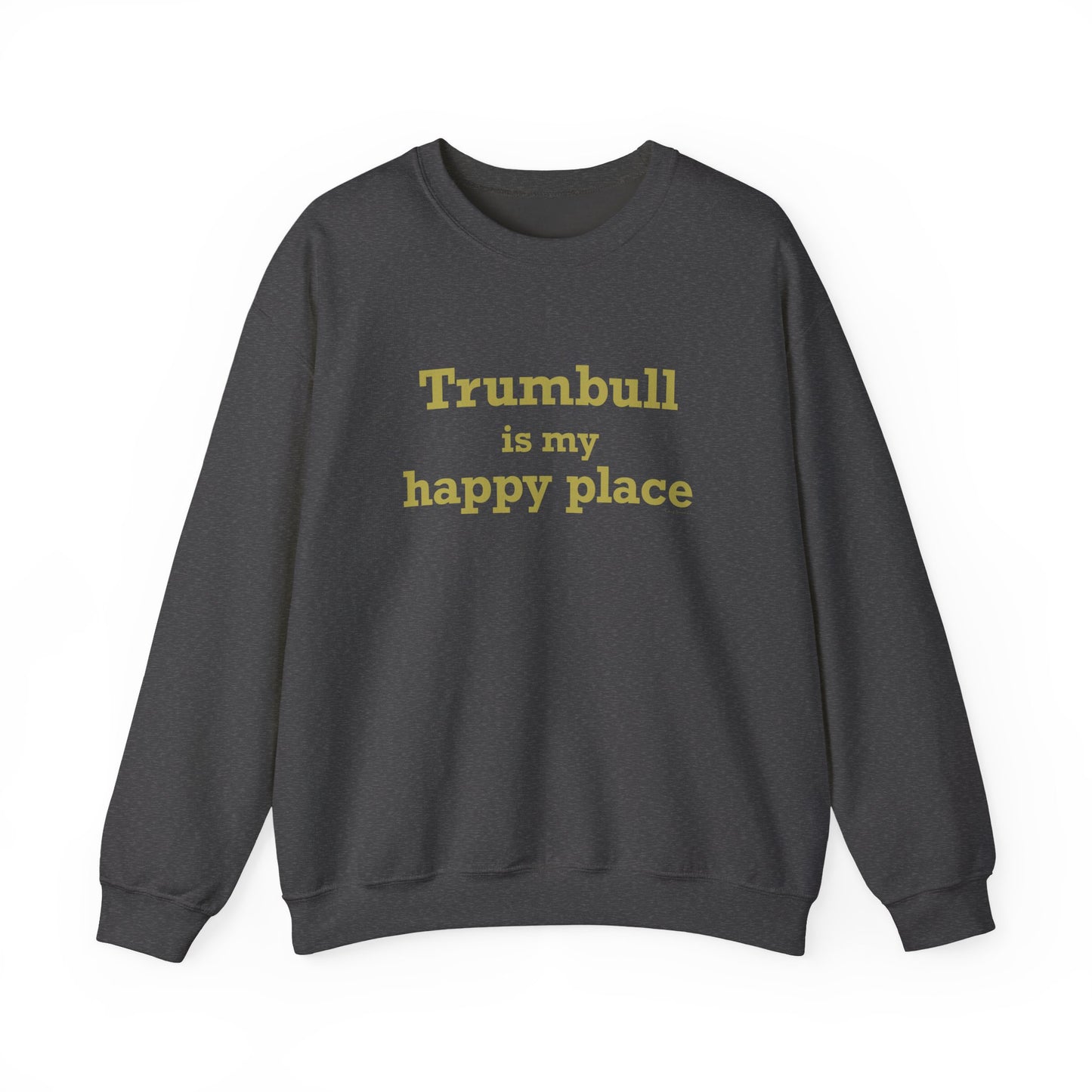Trumbull Is My Happy Place Unisex Heavy Blend™ Crewneck Sweatshirt