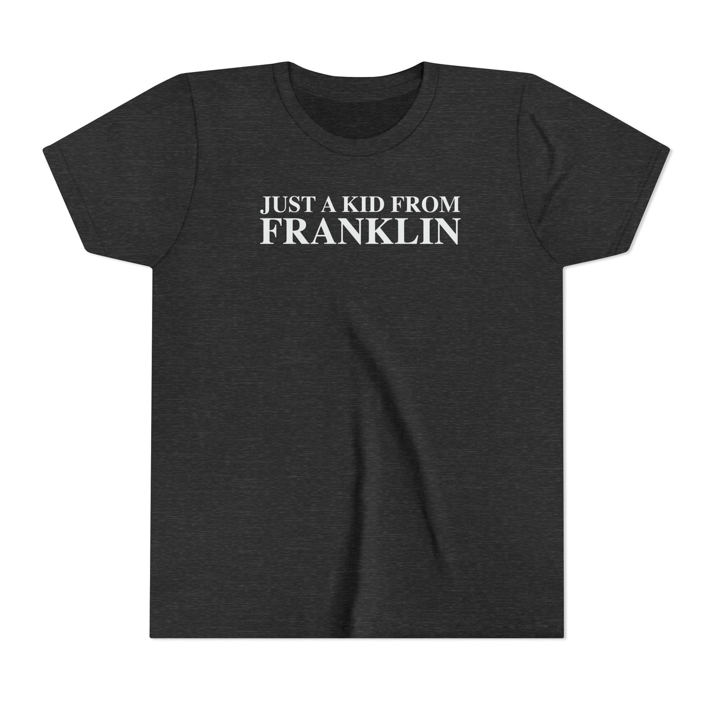 Just a kid from Franklin Youth Short Sleeve T-Shirt