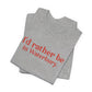I'd rather be in Waterbury. Unisex Jersey Short Sleeve Tee