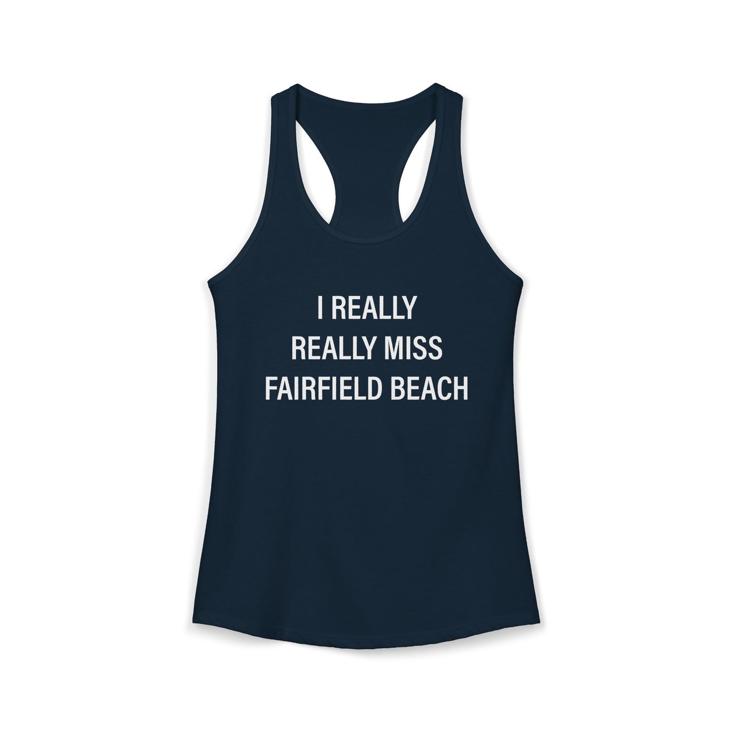 I Really Really Miss Fairfield Beach Women's Ideal Racerback Tank Top