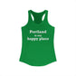 Portland is My Happy Place Women's Ideal Racerback Tank Top