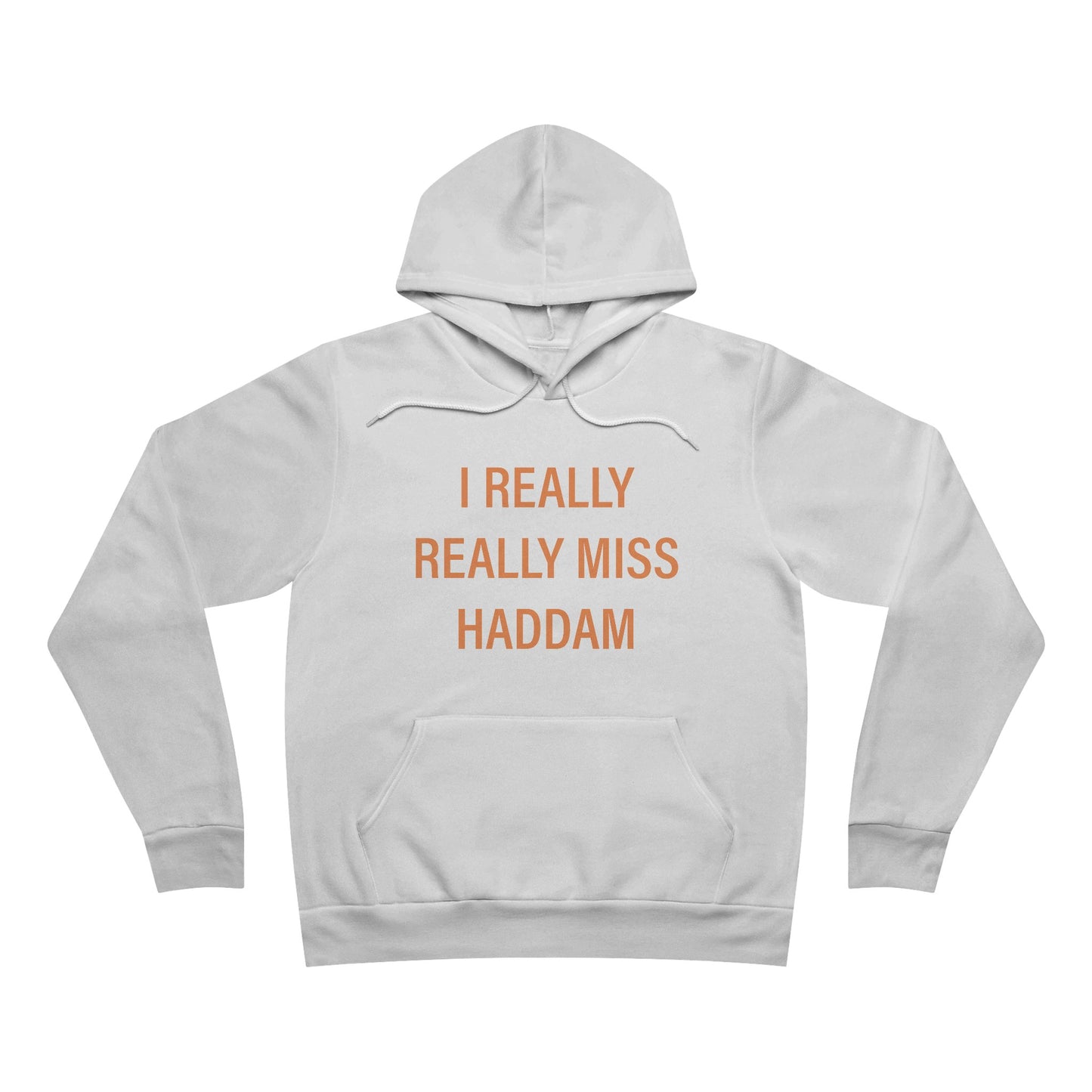 I Really Reallly Miss Haddam Unisex Sponge Fleece Pullover Hoodie