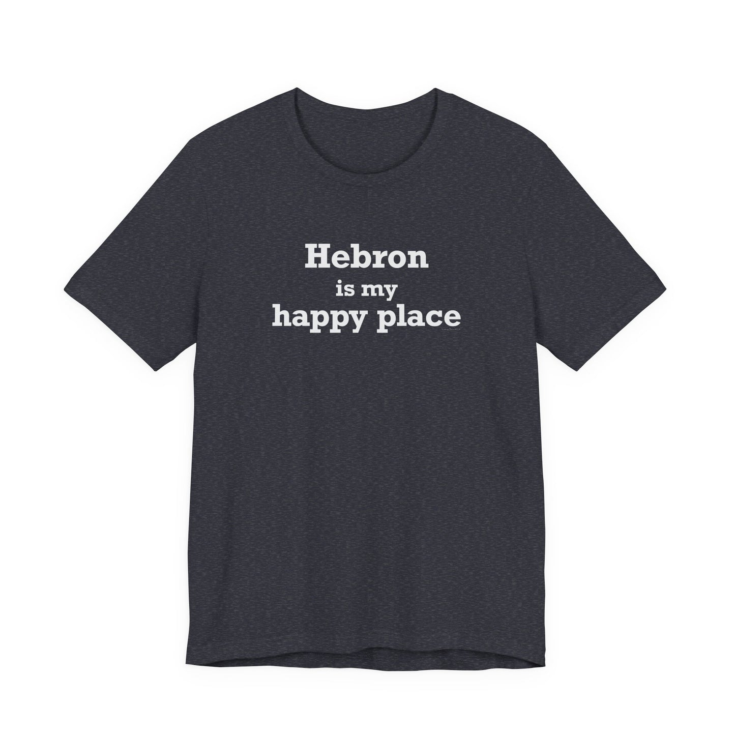 Hebron is My Happy Place Unisex Jersey Short Sleeve T-Shirt