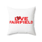 Love Fairfield  Spun Polyester Square Pillow