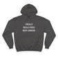 I Really Really Miss New London Champion Hoodie