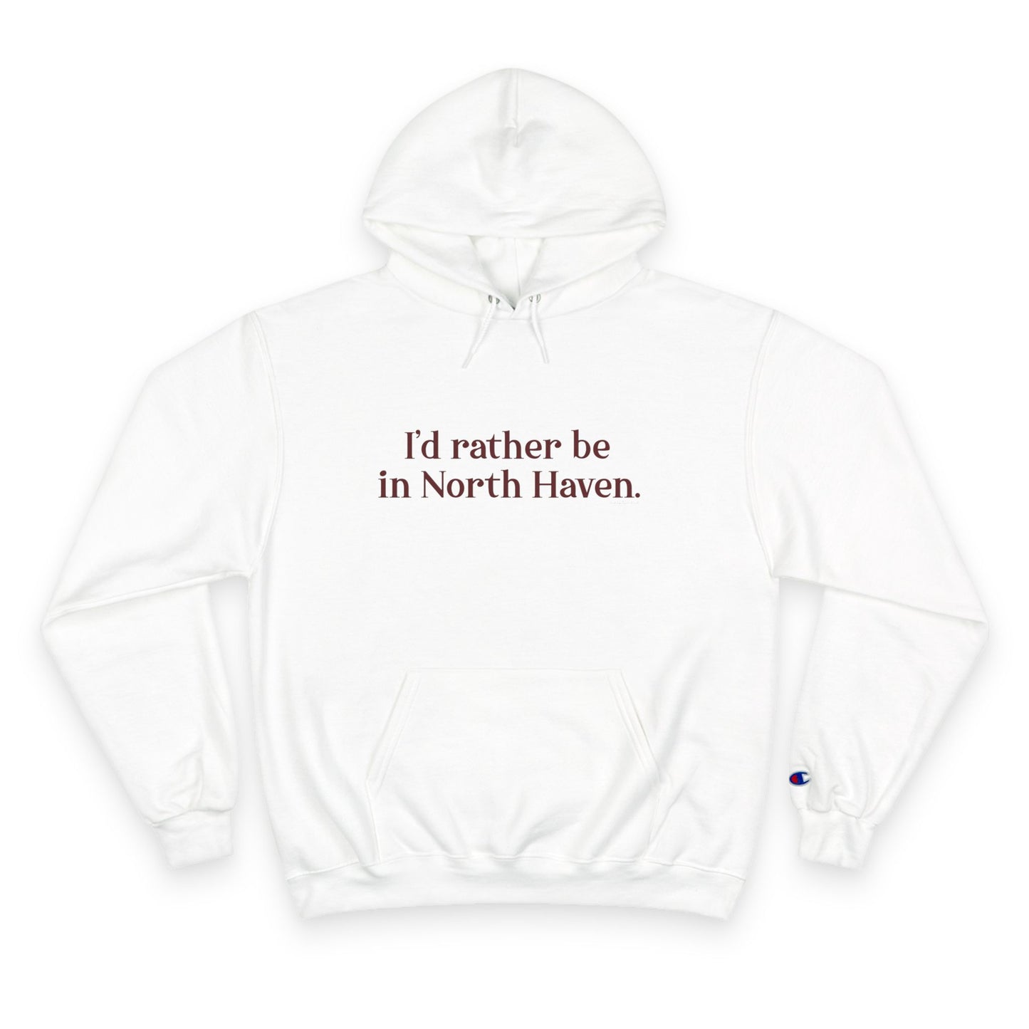 I'd rather be in North Haven Champion Hoodie