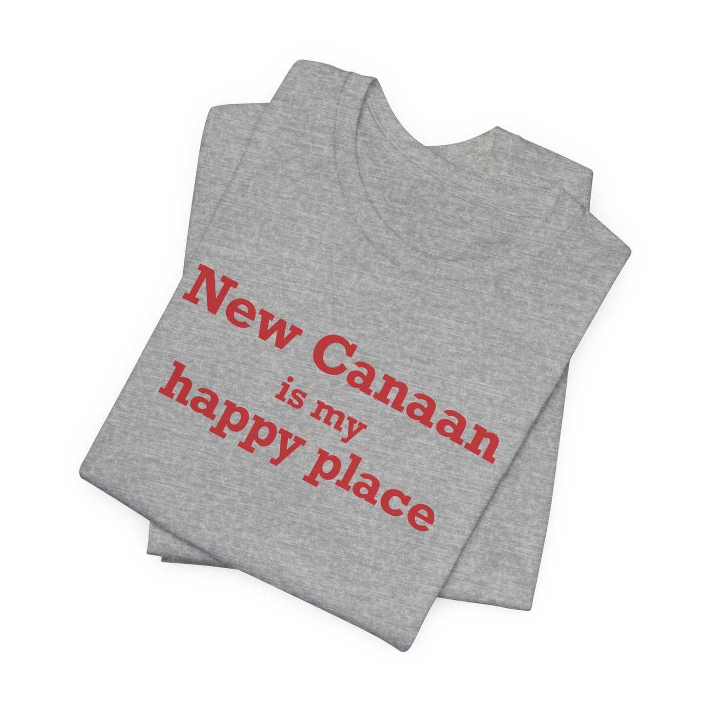 New Canaan Is My Happy Place Unisex Jersey Short Sleeve T-Shirt