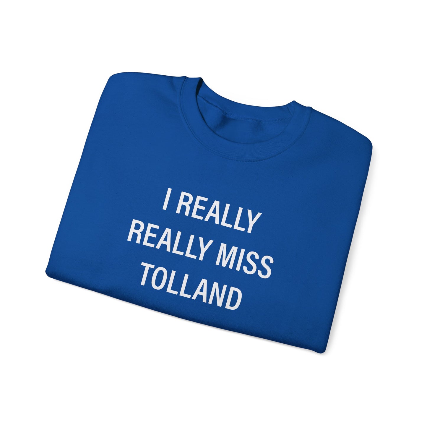 I Really Really Miss Tolland Unisex Heavy Blend™ Crewneck Sweatshirt
