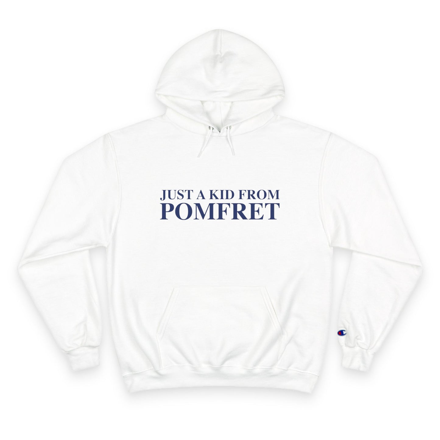 Just a kid from Pomfret Champion Hoodie