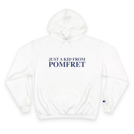 Just a kid from Pomfret Champion Hoodie