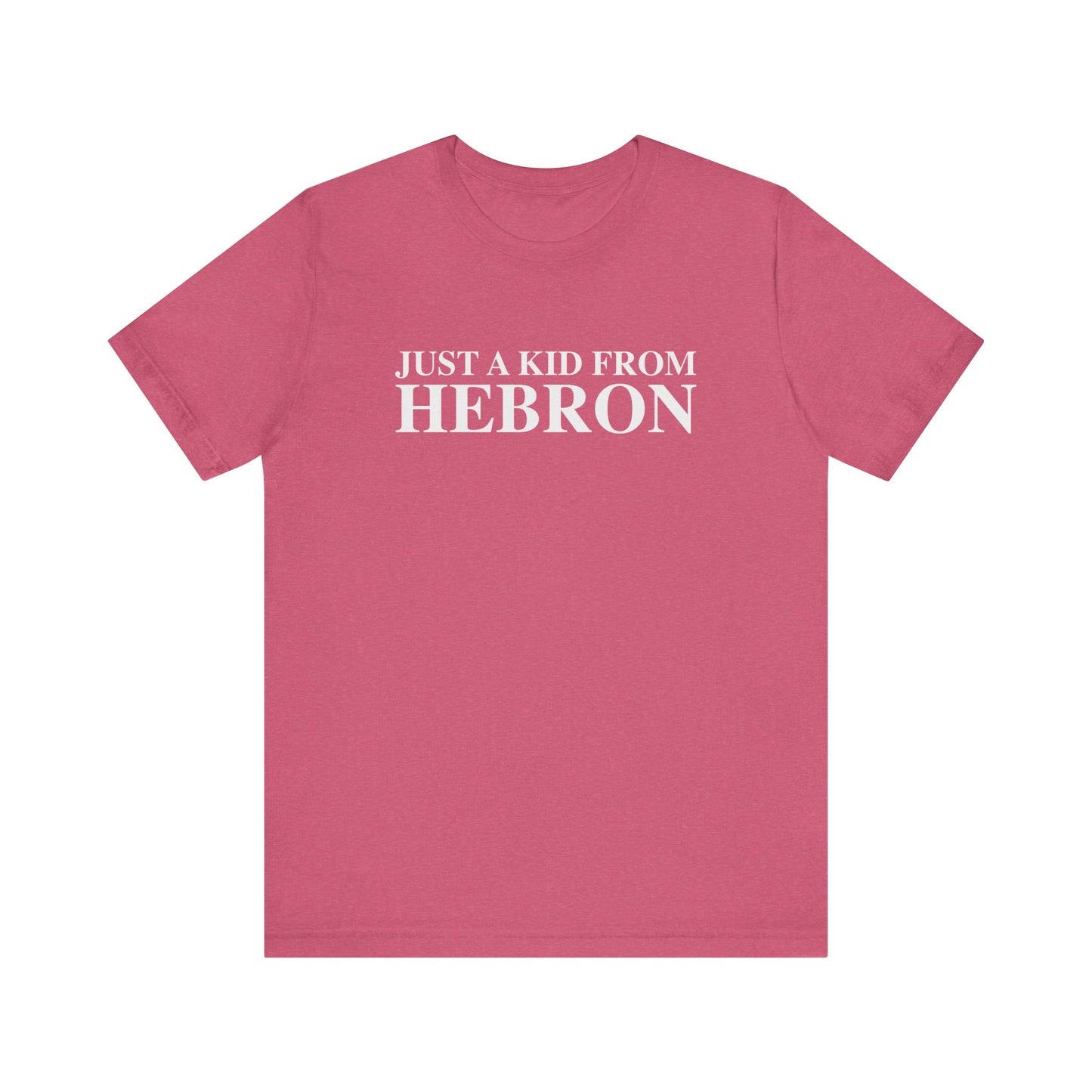 Just a kid from Hebron Unisex Jersey Short Sleeve T-Shirt