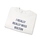 I Really Really Miss Bolton Unisex Heavy Blend™ Crewneck Sweatshirt