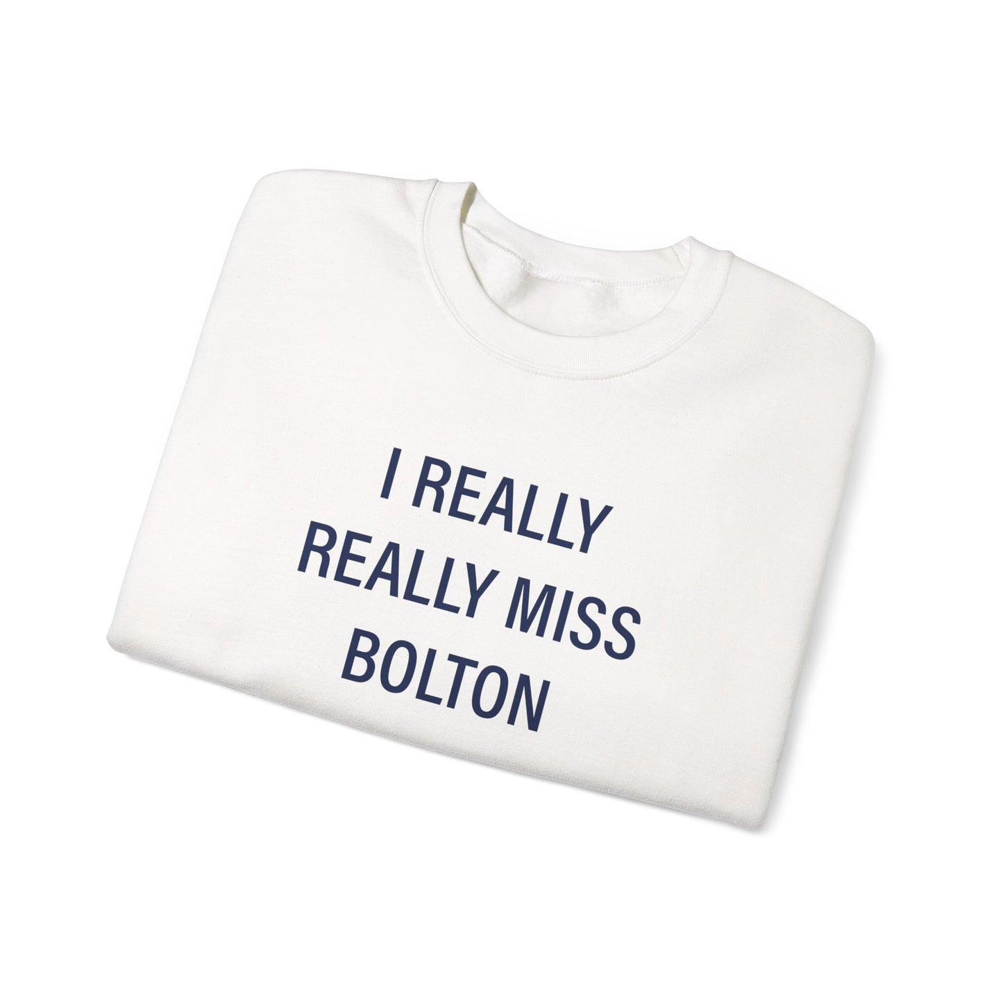 I Really Really Miss Bolton Unisex Heavy Blend™ Crewneck Sweatshirt