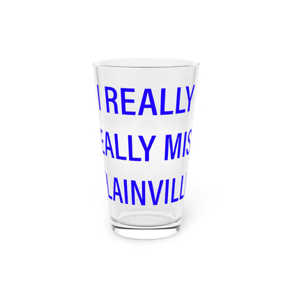 I Really Really Miss Plainville Pint Glass, 16oz