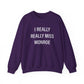I Really Really Miss Monroe Unisex Heavy Blend™ Crewneck Sweatshirt