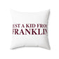Just a kid from Franklin Spun Polyester Square Pillow