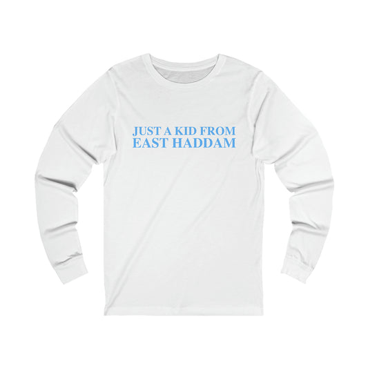 Just a kid from East Haddam long sleeve shirt
