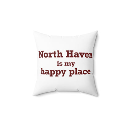 North Haven is My Happy Place Polyester Square Pillow