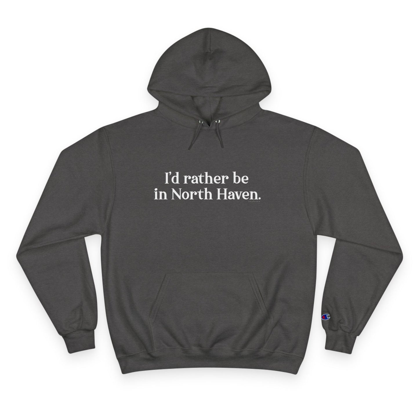 I'd rather be in North haven. Champion Hoodie
