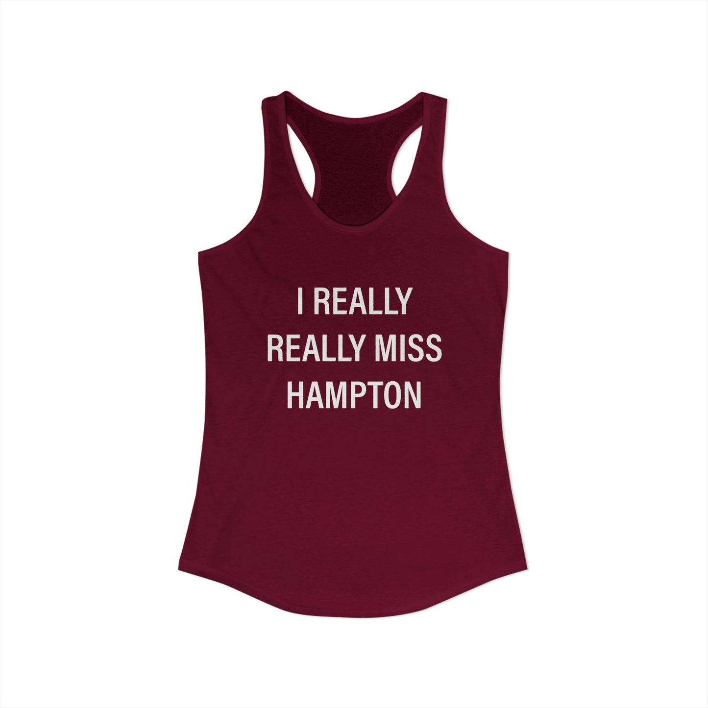 I Really Really Miss Hampton Women's Ideal Racerback Tank Top