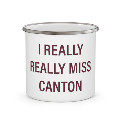 I Really Really Miss Canton Enamel Camping Mug