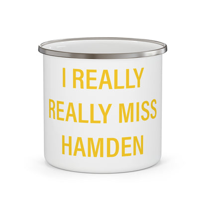 I Really Really Miss Hamden Enamel Camping Mug