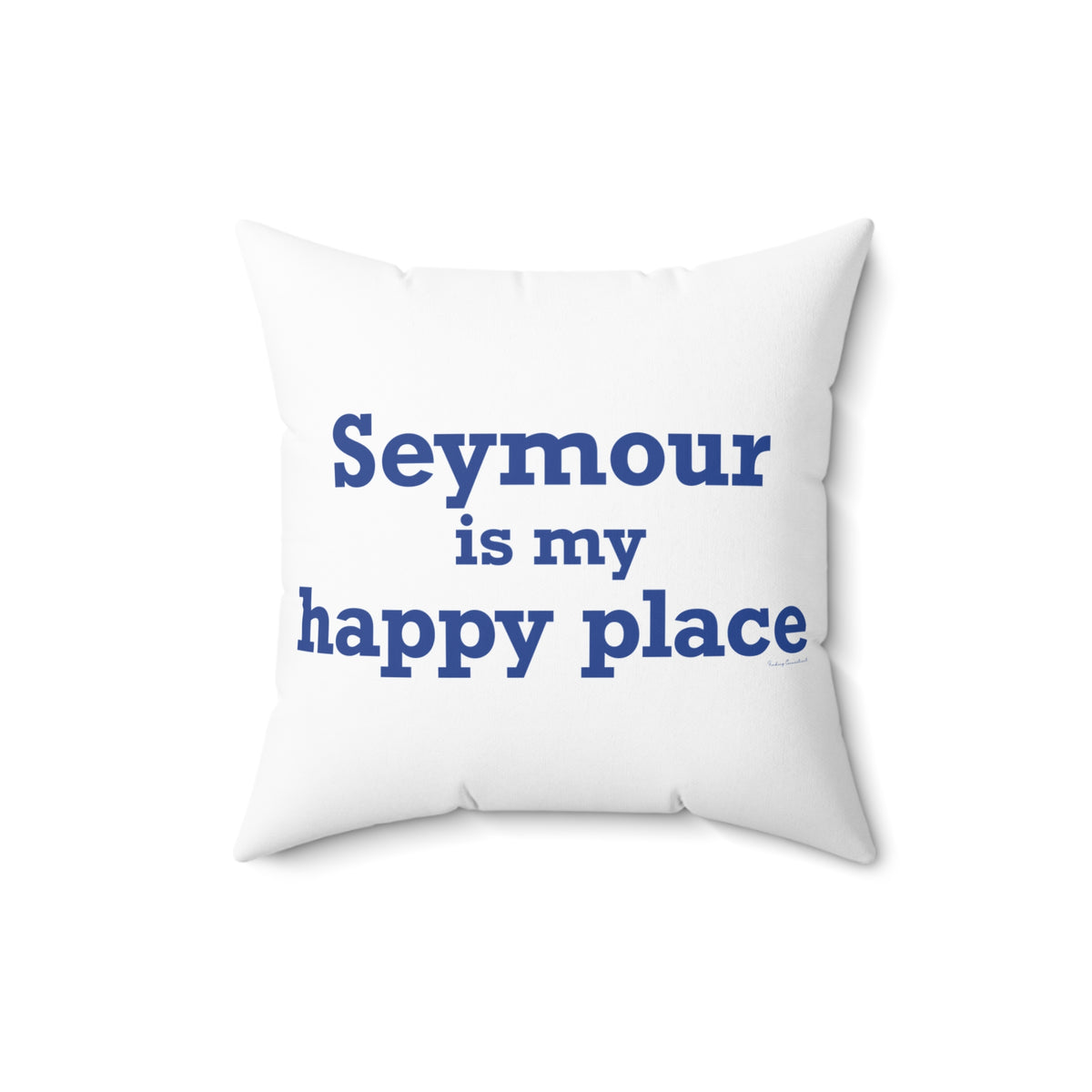 Seymour is My Happy Place Polyester Square Pillow