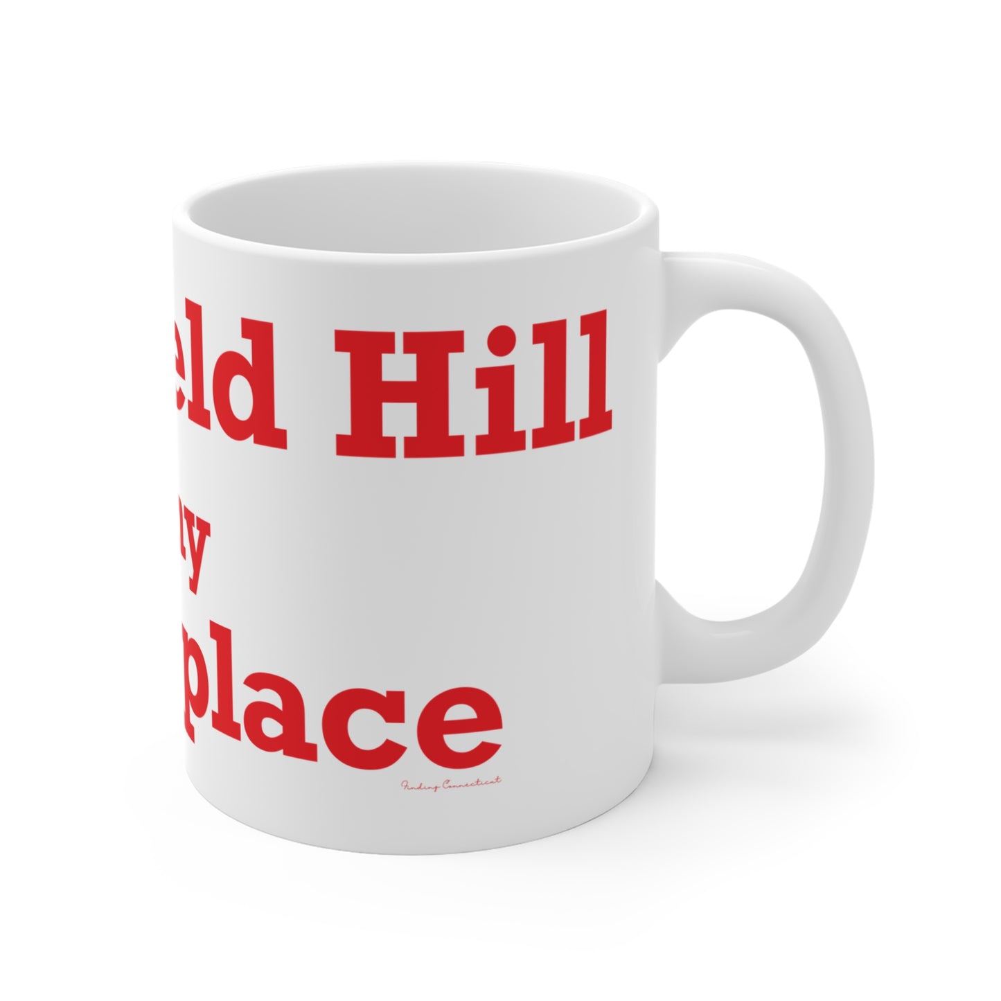 Greenfield Hill is My Happy Place Mug 11oz