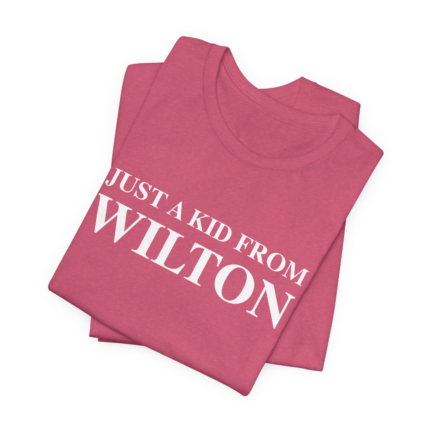 Just a kid from Wilton Unisex Jersey Short Sleeve T-Shirt
