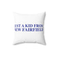 Just a kid from New Fairfield Spun Polyester Square Pillow