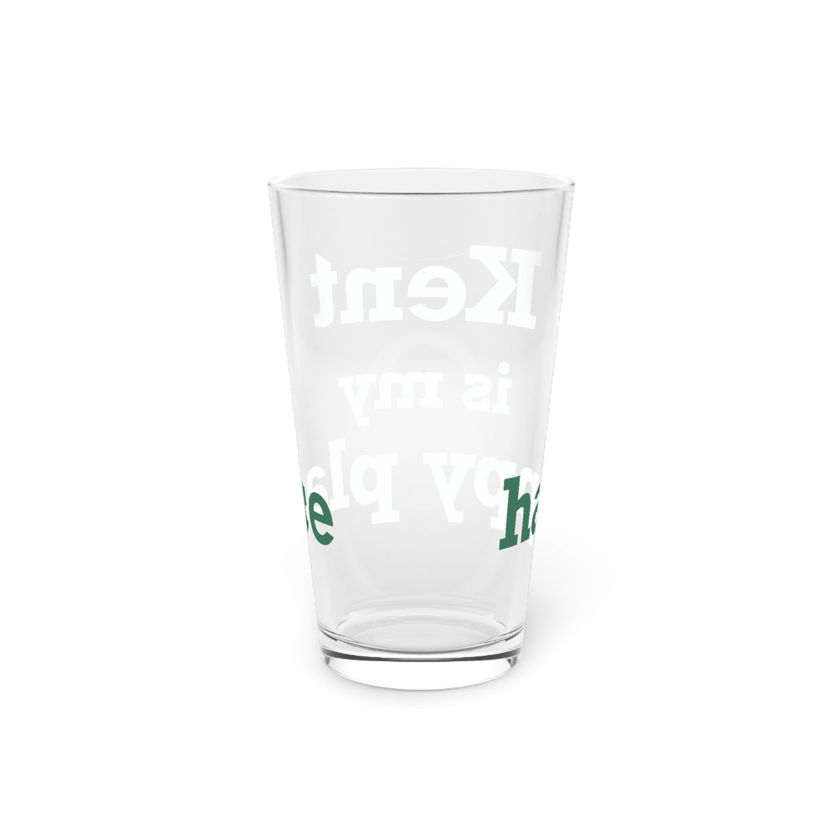 Kent is My Happy Place Pint Glass, 16oz