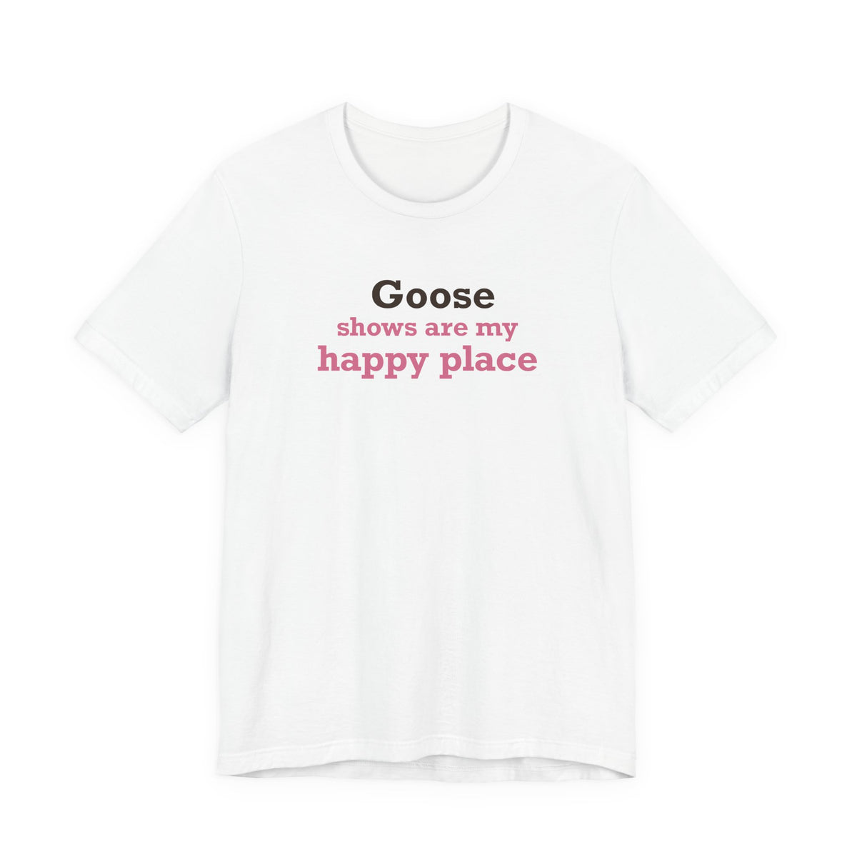 Goose Shows Are My Happy Place - Pink & Espresso Unisex Jersey Short Sleeve T-Shirt