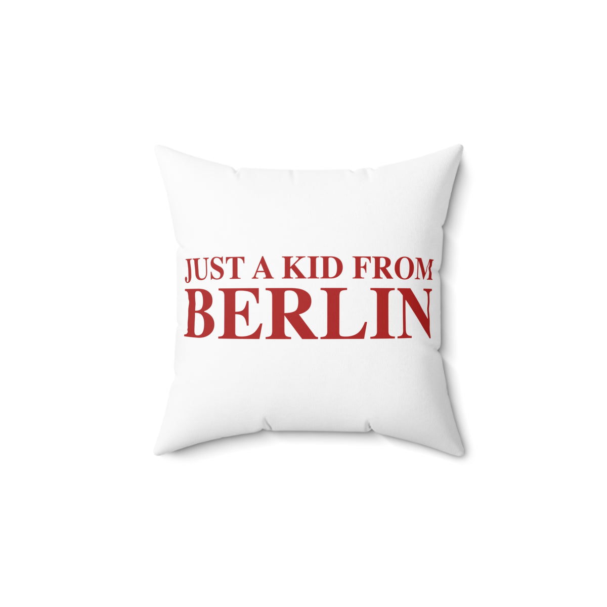 Just a kid from Berlin Spun Polyester Square Pillow