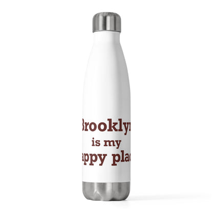 Brooklyn is My Happy Place 20oz Insulated Bottle