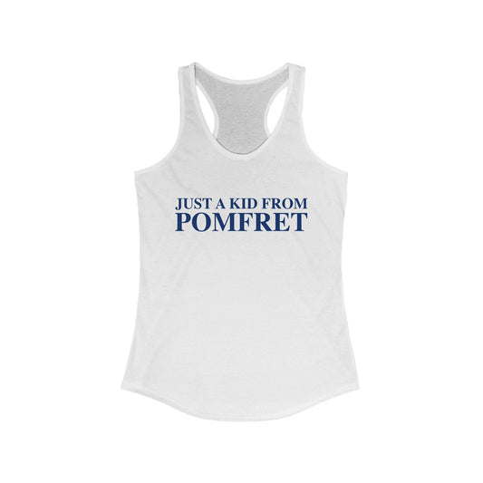 Just a kid from Pomfret Women's Ideal Racerback Tank Top